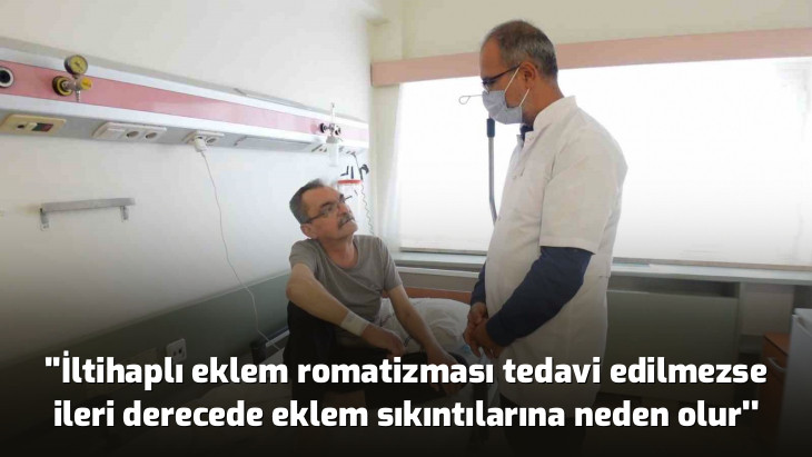 ''İltihaplı eklem romatizması tedavi edilmezse ileri derecede eklem sıkıntılarına neden olur''