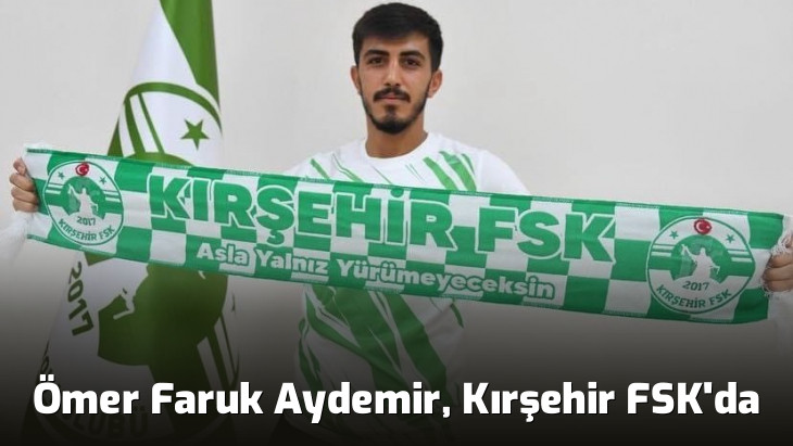 Ömer Faruk Aydemir, Kırşehir FSK'da